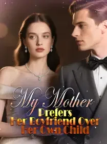 My Mother Prefers Her Boyfriend Over Her Own Child Novel Cover
