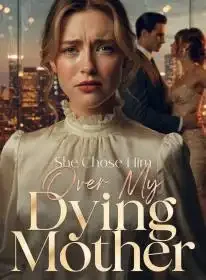 She Chose Him Over My Dying Mother Novel Cover
