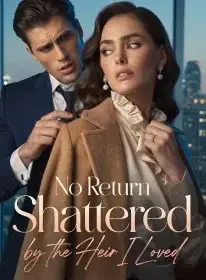 No Return Shattered by the Heir I Loved Novel Cover
