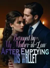 Betrayed by My Mother-in-Law After Emptying His Wallet Novel Cover