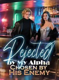 Rejected by My Alpha, Chosen by His Enemy Novel Cover