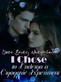 Done Being Manipulated, I Chose to Undergo a Cryogenic Experiment Novel Cover