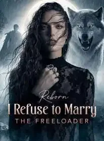 Reborn I Refuse to Marry the Freeloader Novel Cover