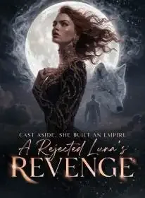 Cast Aside, She Built an Empire A Rejected Luna's Revenge Novel Cover