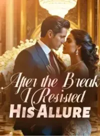 After the Break, I Resisted His Allure Novel Cover