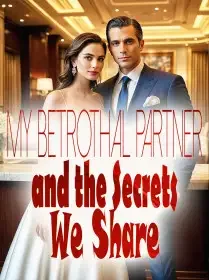 My Betrothal Partner and the Secrets We Share Novel Cover