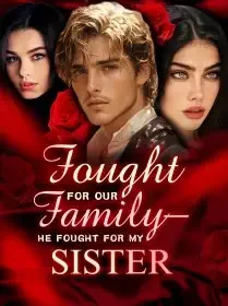 I Fought for Our Family—He Fought for My Sister Novel Cover