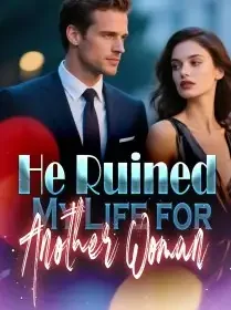 He Ruined My Life for Another Woman Novel Cover
