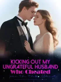 Kicking out My Ungrateful Husband Who Cheated with the Maid Novel Cover