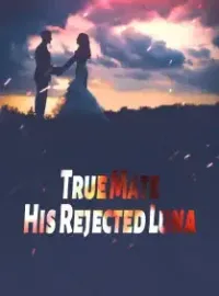 True Mate: His Rejected Luna Novel Cover