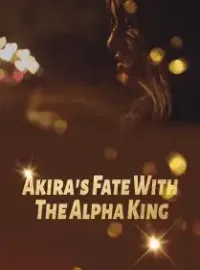 Akira's Fate With The Alpha King Novel Cover