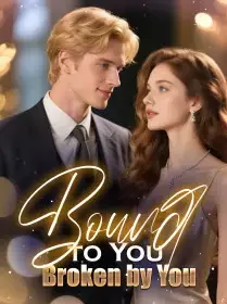 Bound to You, Broken by You Novel Cover