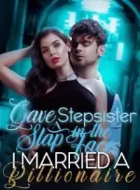 Gave Stepsister A Slap In The Face, I Married A Billionaire Novel Cover