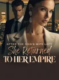 After the Don’s Wife Left, She Returned to Her Empire Novel Cover