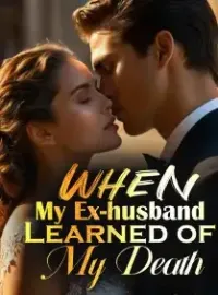 When My Ex-husband Learned of My Death Novel Cover