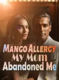Mango Allergy: My Mom Abandoned Me Novel Cover