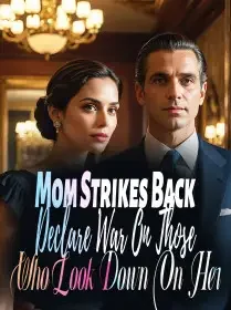 Mom Strikes Back: Declare War On Those Who Look Down On Her Novel Cover