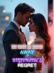 The Bride He Threw Away A Billionaire's Regret Novel Cover
