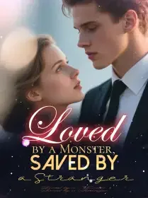 Loved by a Monster, Saved by a Stranger Novel Cover