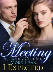 Meeting His Family Cost Me More Than I Expected Novel Cover