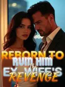 Reborn to Ruin Him The Ex-Wife's Revenge Novel Cover