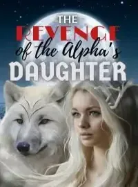 The Revenge of the Alpha’s Daughter Novel Cover