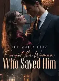 The Mafia Heir Forgot the Woman Who Saved Him