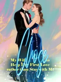 My Wife Chose to Help Her First Love, rather than Stay with Me Novel Cover