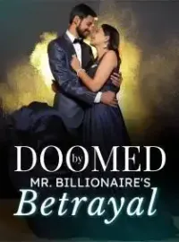 Doomed By Mr. Billionaire's Betrayal Novel Cover