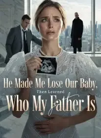 He Destroyed My Child—Then Discovered My True Identity Novel Cover