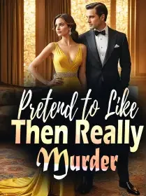 Pretend to Like, Then Really Murder Novel Cover