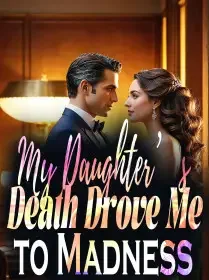 My Daughter’s Death Drove Me to Madness Novel Cover