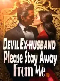 Devil Ex-husband, Please Stay Away From Me! Novel Cover