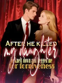 After he killed my daughter, he knelt down and begged me for forgiveness Novel Cover