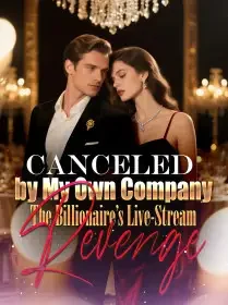 Canceled by My Own Company:The Billionaire’s Live-Stream Revenge Novel Cover