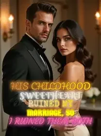 His Childhood Sweetheart Ruined My Marriage, So I Ruined Them Both  Novel Cover