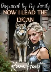 Disgraced by My Family. Now I Lead the Lycan Novel Cover