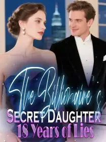 The Billionaire's Secret Daughter 18 Years of Lies Novel Cover