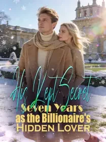 His Kept Secret Seven Years as the Billionaire's Hidden Lover