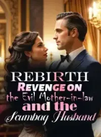 Rebirth: Revenge on the Evil Mother-in-law and the Scumbag Husband Novel Cover