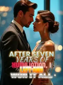 After Seven Years of Humiliation, I Left and Won It All Novel Cover