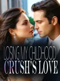 Losing My Childhood Crush's Love Novel Cover