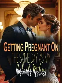 Getting Pregnant On the Same Day As My Husband’s Mistress Novel Cover