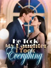 He Took My Daughter, I Took Everything