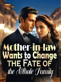 Mother-in-law Wants to Change the Fate of the Whole Family Novel Cover