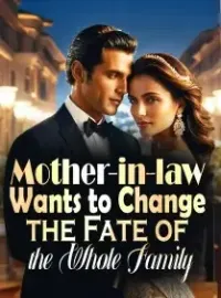 Mother-in-law Wants to Change the Fate of the Whole Family Novel Cover