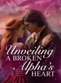 Unveiling a Broken Alpha's Heart Novel Cover