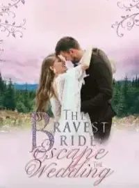 The Bravest Bride : Escape The Wedding! Novel Cover
