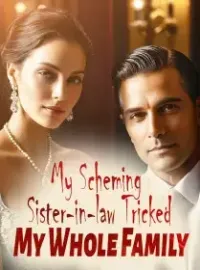 My Scheming Sister-in-law Tricked My Whole Family Novel Cover