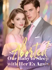 She Aborted Our Baby to Sleep with Her Ex Again Novel Cover